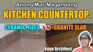 TILES vs GRANITE SLAB , ANO ANG MAS MAGANGANDANG COUNTERTOP / kitchen design , kitchen tiles