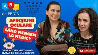 Afecțiuni comune & urgențe oftalmologice: Când este cazul să mergem la medic? | ABC DE PEDIA, ep. 18