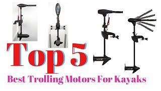 Top 5 Best Trolling Motors For Kayaks: Best Trolling Motors For Kayaks Reviews