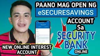 HOW TO OPEN ESECURE SAVINGS ACCOUNT IN SECURITY BANK ONLINE? | New Online Interest Account |Tagalog