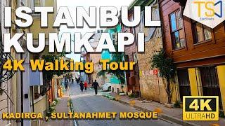 ISTANBUL KUMKAPI | Kadırga, Sultanahmet mosque | 4K Walking Tour