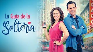 La Guía de la Solteria | Película Completa Romántica en Español | Meggan Kaiser | Philip Boyd