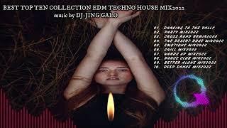 #BEST TOP TEN COLLECTION EDM TECHNO HOUSE MIX2022   music by DJ-JING GALO