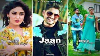 Jaan Gurnam Bhullar Full Screen Whatsapp Status |  Lyrics Video | Latest Punjabi Song 2020