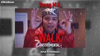 Young M.A - "WALK" (INSTRUMENTAL) [ReProd. by @NickNoizes]