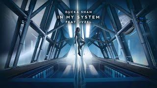Ducka Shan - In My System (feat. JVZEL)