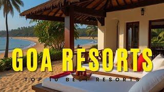 Top 10 Best Resorts Near Goa for Your Perfect Dream Getaway  | Luxury & Serenity Await!