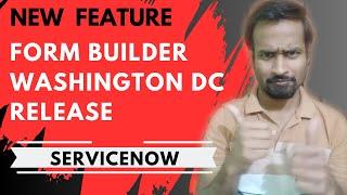 Form Builder New Feature | Washington DC Release | ServiceNow | Engineer Vineet Jajodia