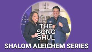 #17 Shalom Aleichem Series -  August 21, 2020 (THE SONG SHUL AT HOME)