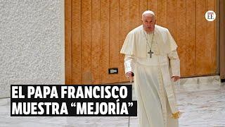 El papa Francisco muestra una “gradual y leve mejoría”, según el Vaticano | El Espectador