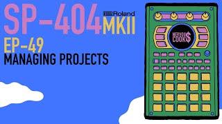 SP-404 MKII - Tutorial Series EP-49 - Managing Projects By Nervouscook$