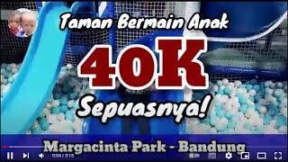 CUMA 40K || MAIN SEPUASNYA DI MARGACINTA PARK BANDUNG