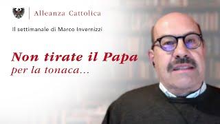 Non tirate il Papa per la tonaca… - Il settimanale di Marco Invernizzi