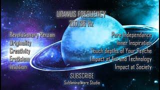 Uranus - 207.36 Hz - Individualism, Originality, Inspiration from within and Impact at Society