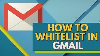 How To Whitelist An Email In Gmail