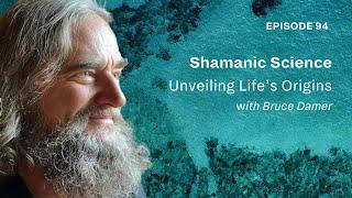 Shamanic Science: Unveiling Life’s Origins