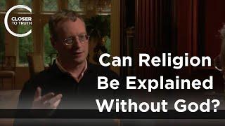 Patrick McNamara - Can Religion Be Explained Without God?