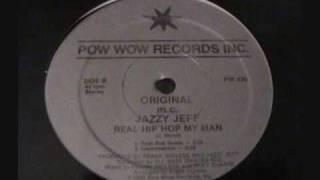 Original M C  Jazzy Jeff - Real Hip Hop My Man