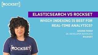 Elasticsearch vs Rockset: which indexing is best for real-time analytics?