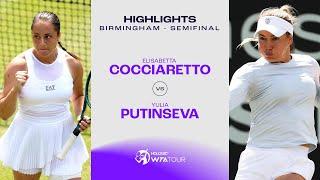 Elisabetta Cocciaretto vs. Yulia Putintseva | 2024 Birmingham Semifinal | WTA Match Highlights