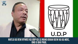 WATLA KA REM HYNREI KA UDP KA LA NANG KHAM KIEW HA KA MDC, ONG U BAH PAUL