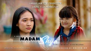 MADAM SHIJA || A MANIPURI FEATURE FILM || Premiering at MSFDS On 7th January