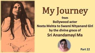 Actor Neeta Mehta to Swami Nityanand Giri!| Journey Part 22