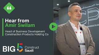 Hear from Amir Swilam, Head of Business Development at Construction Products Holding Co