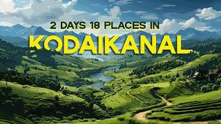 Kodaikanal Adventure ️   18 Places in 2 Days | Budget Guide  & Complete Travel Guide ️