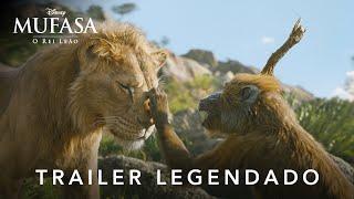 Mufasa: O Rei Leão | Trailer 3 Oficial Legendado