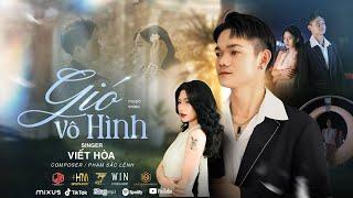 GIÓ VÔ HÌNH - VIẾT HÒA, PHẠM SẮC LỆNH | OFFICIAL MUSIC VIDEO | Gió ơi gió vô tình.......