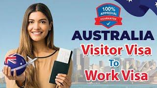 How to Convert Australia Tourist Visa to Work Permit in 2024 | Australia Tourist Visa to Work Permit