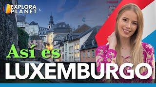 Luxemburgo | Así es Luxemburgo | El País más rico del Mundo