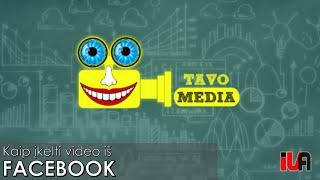 Tavo Media - Kaip įkelti video į Tavo Media iš Facebook