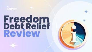 Freedom Debt Relief Review Pros and Cons (update 2024)