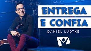 DANIEL LÜDTKE - ENTREGA E CONFIA (SALMO 37)