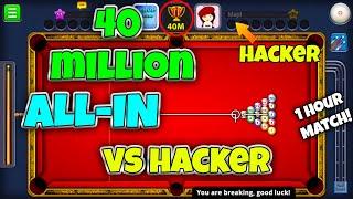 ALL-IN 40M vs HACKER!! Who Will Win? Longest All In EVER (1 hour!) 8 Ball Pool