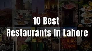 10 Best Restaurants in Lahore in 2023 | Top 10 Lahore Restaurants