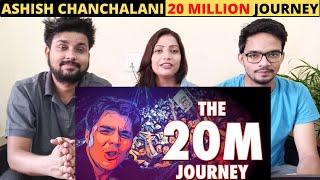 The 20 Million JOURNEY - ASHISH CHANCHALANI | Reaction | Trendminati Reaction