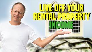 Rental Property Investing - Can You Live Off Rental Income?