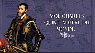 Moi, Charles Quint, maître du monde (intégrale) - Secrets d'histoire