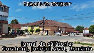 Jurnal de călătorie: Gurahonț, Județul Arad, România