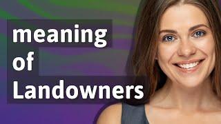 Landowners | meaning of Landowners