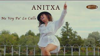 Anitxa Music - Me voy pa la calle