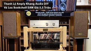 (CHỈ CÓ 1 BỘ) Thanh Lý Amply Khang Audio DIY Và Loa Bookshelf EAW Giá 5.5 Triệu