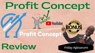 Profit Concept Review - Stop!!!Don't get Profit Concept  Until you have seen myCustom Bonuses