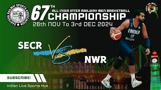 LIVE  || SECR VS NWR || 67th ALL INDIA INTER RAILWAY MEN BASKETBALL CHAMPIONSHIP 2024-25, KOLKATTA