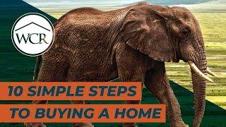 How To Eat An Elephant (10 Steps To Buying A Home) // Drew Robinson Real Estate