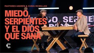 Miedos, Serpientes y el Dios que Sana | Comunidad MDE | Christian & Andrew McMillan