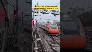 Howrah-Gaya Vande Bharat exp getting shunted at Howrah Jn. pf no 7